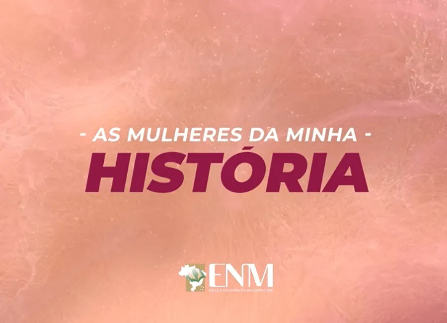 ENM busca reconhecimento às mulheres da comunidade jurídica