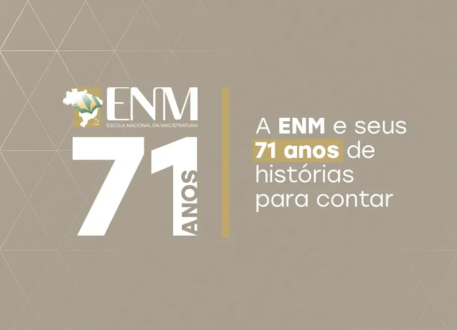 ENM completa 71 anos de inovação e de referência do ensino jurídico
