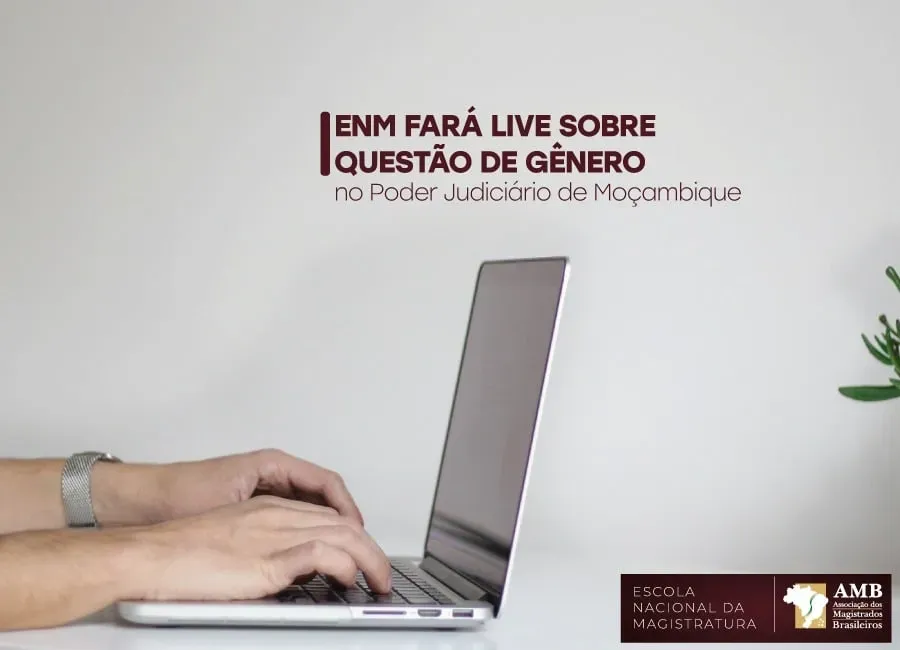 ENM fará live sobre questão de gênero no Poder Judiciário de Moçambique
