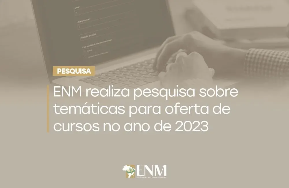 ENM realiza pesquisa sobre temáticas para oferta de cursos no ano de 2023