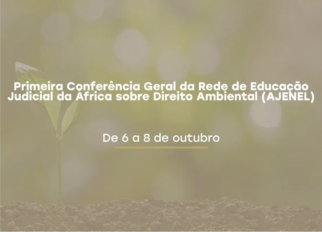 Rede de Educação Judicial da África sobre Direito Ambiental realiza primeira conferência geral