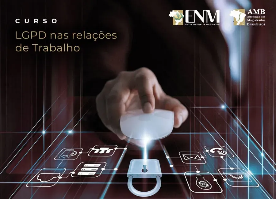 ENM lança curso sobre LGPD nas relações de trabalho