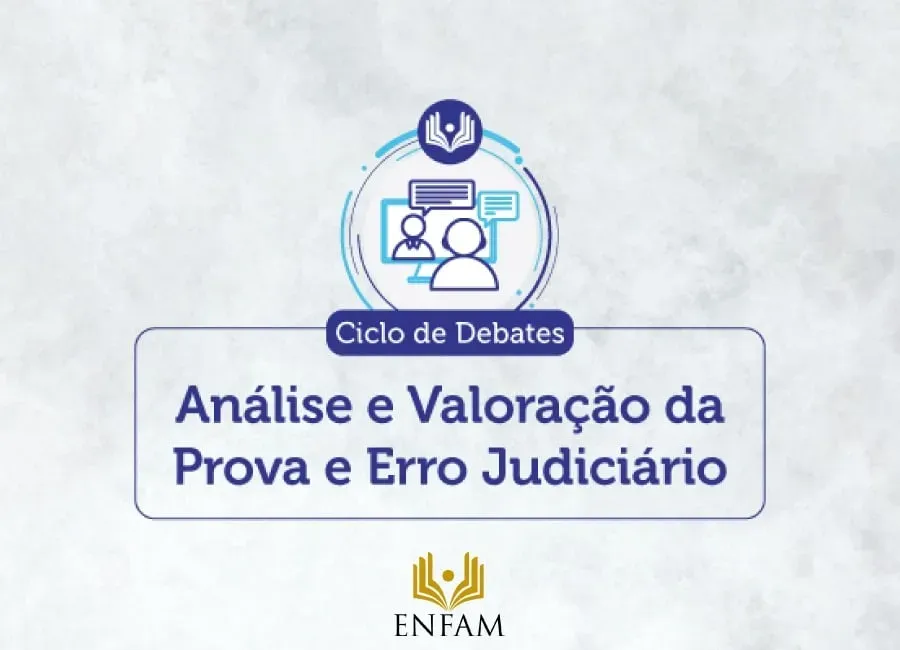 Ciclo de debates da Enfam abordará valoração da prova e erro judiciário