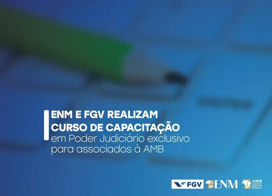 ENM e FGV realizam curso de Capacitação em Poder Judiciário exclusivo para associados à AMB