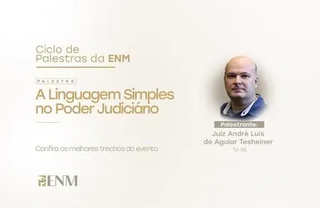 Ciclo de Palestras da ENM incentiva uso da Linguagem Simples para melhorar a comunicação do Judiciário com a sociedade