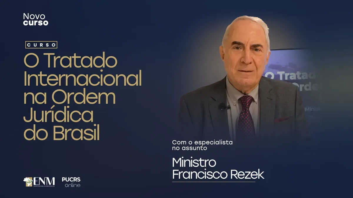 Novo curso da ENM: “O Tratado Internacional na Ordem Jurídica do Brasil"