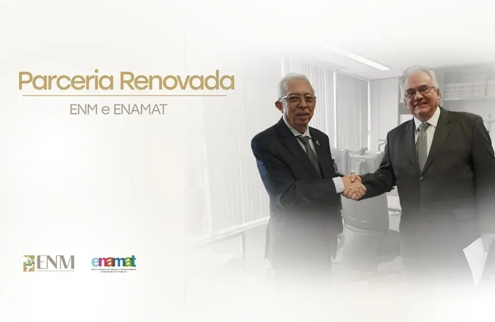 ENM firma parceria com Escola Nacional de Formação e Aperfeiçoamento de Magistrados do Trabalho (ENAMAT)