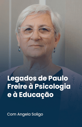 Legados de Paulo Freire à Psicologia e à Educação