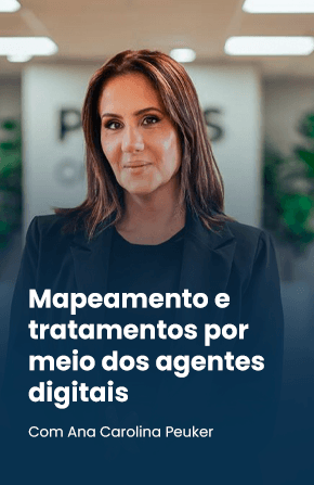 Mapeamento e tratamentos por meio dos agentes digitais