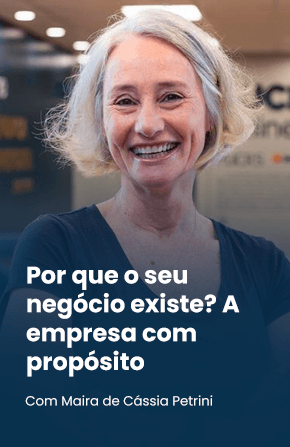 Por que o seu negócio existe? A empresa com propósito