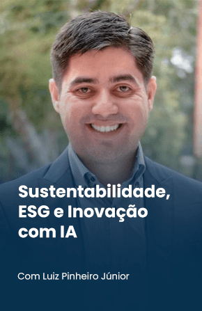 Sustentabilidade, ESG e Inovação com IA