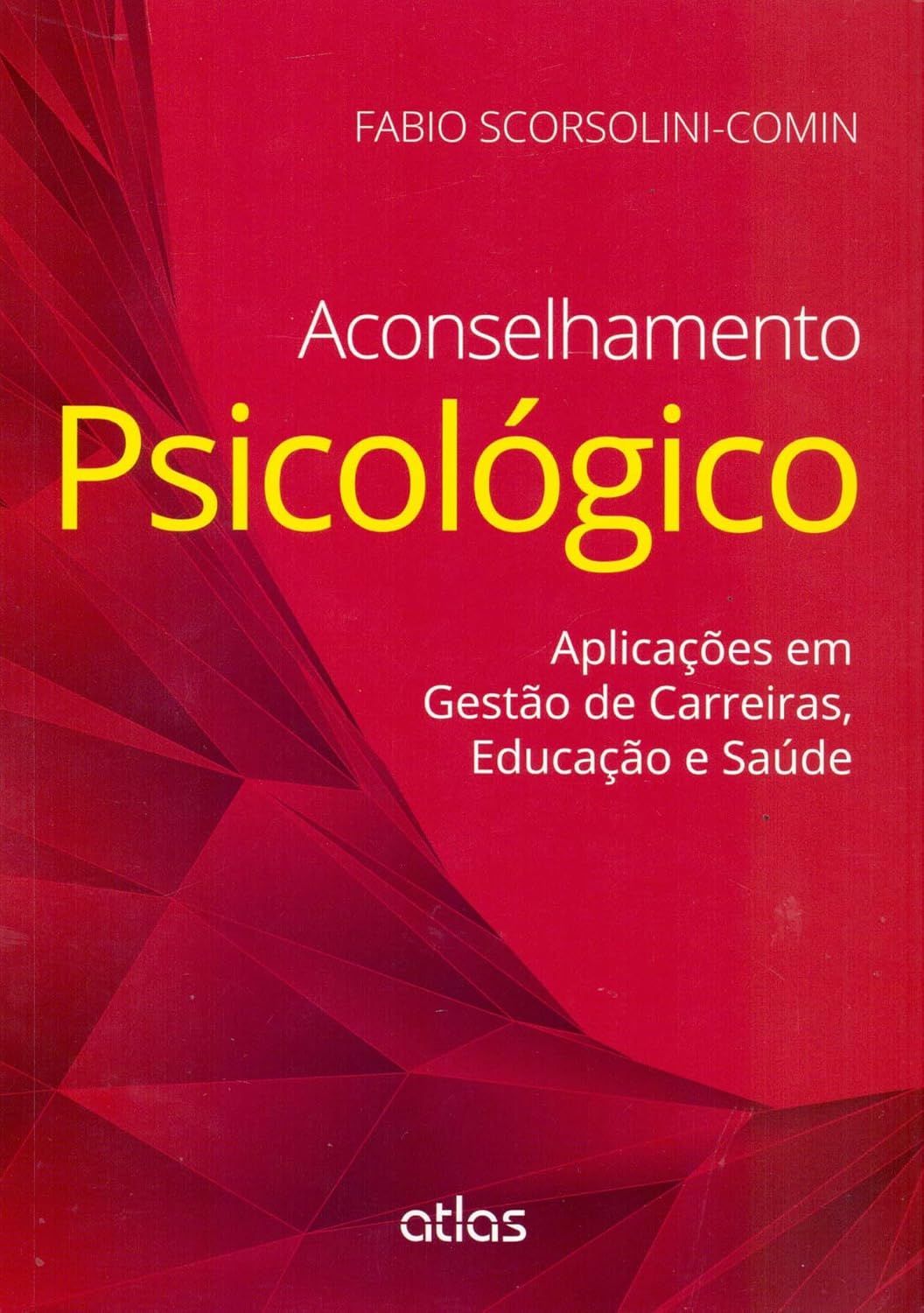 Aconselhamento psicológico aplicações em gestão de carreiras, educação e saúde