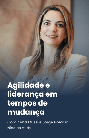 Agilidade e liderança em tempos de mudança