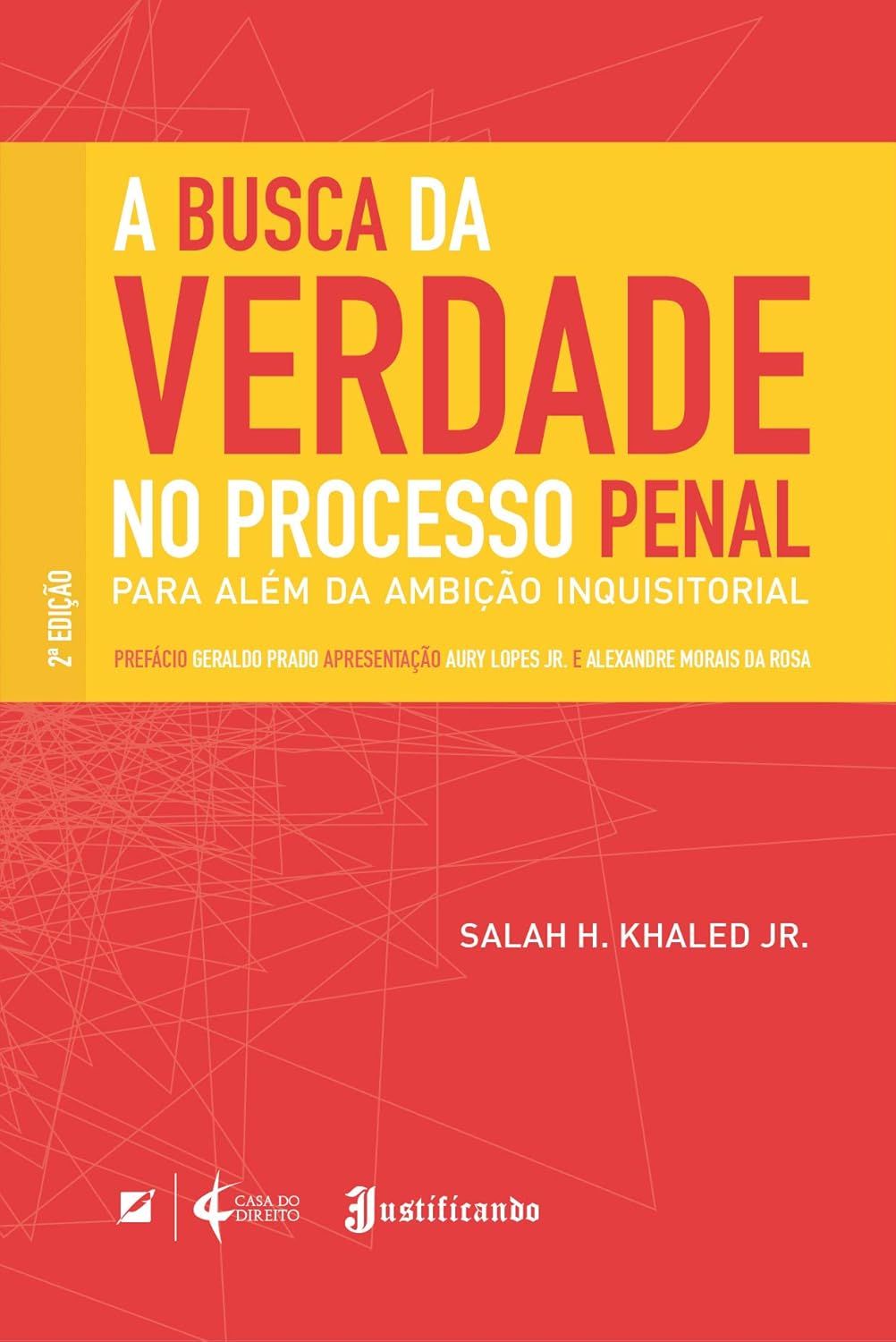 A busca da verdade no Processo Penal; para além da ambição inquisitorial