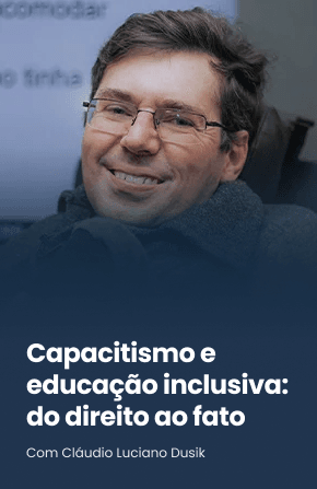Capacitismo e educação inclusiva: do direito ao fato