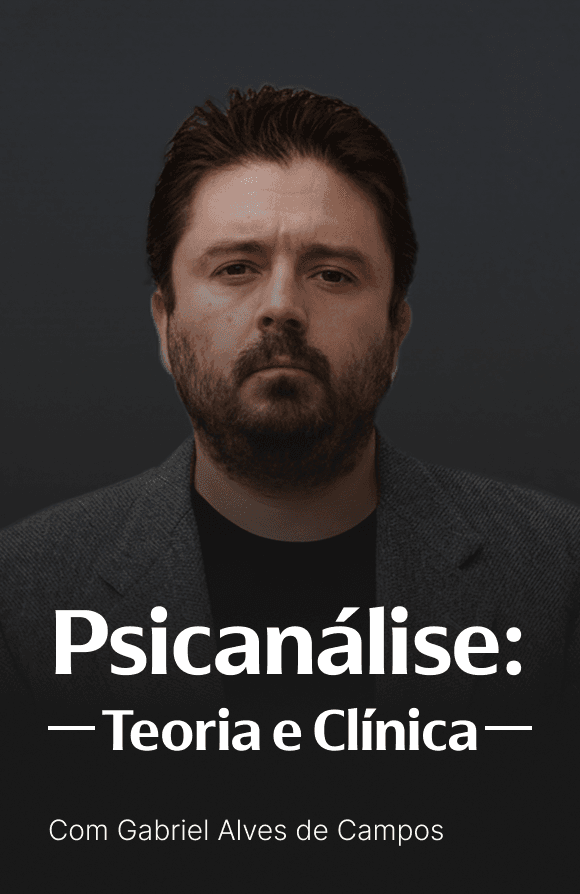 Psicanálise: Teoria e Clínica