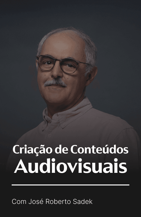 Criação de Conteúdos Audiovisuais