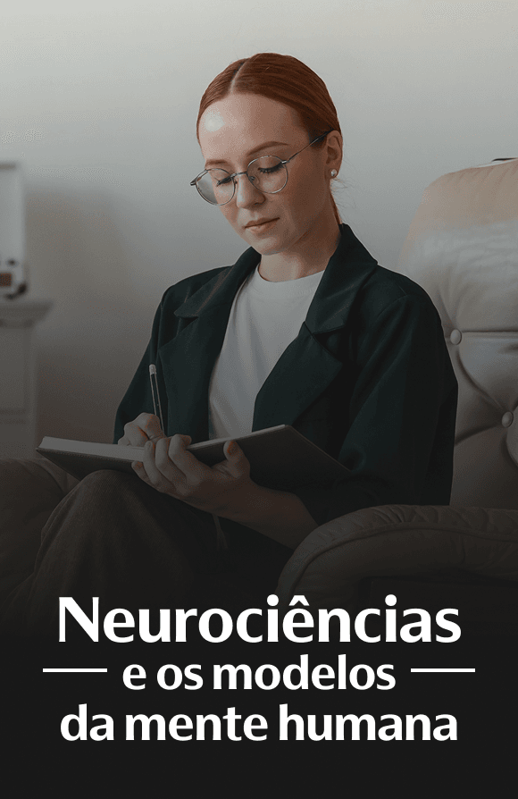 Neurociências e os modelos da mente humana