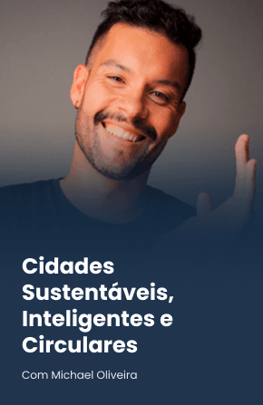 Cidades Sustentáveis, Inteligentes e Circulares