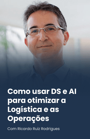 Como usar DS e AI para otimizar a Logística e as Operações