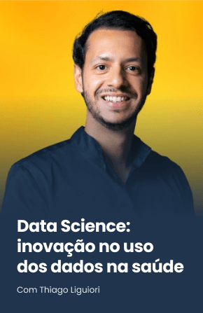 Data Science: inovação no uso dos dados na saúde