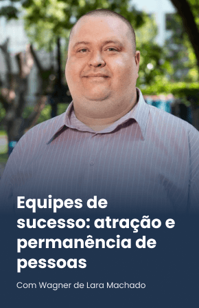 Equipes de sucesso: atração e permanência de pessoas