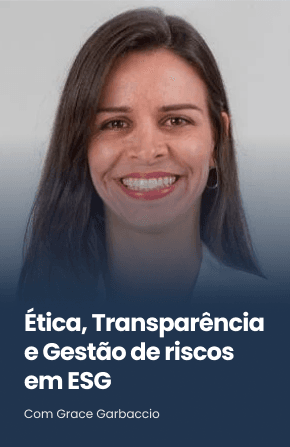 Ética, Transparência e Gestão de riscos em ESG