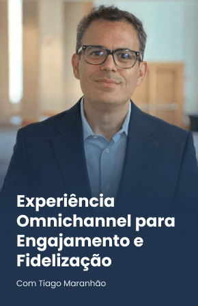 Experiência Omnichannel para Engajamento e Fidelização