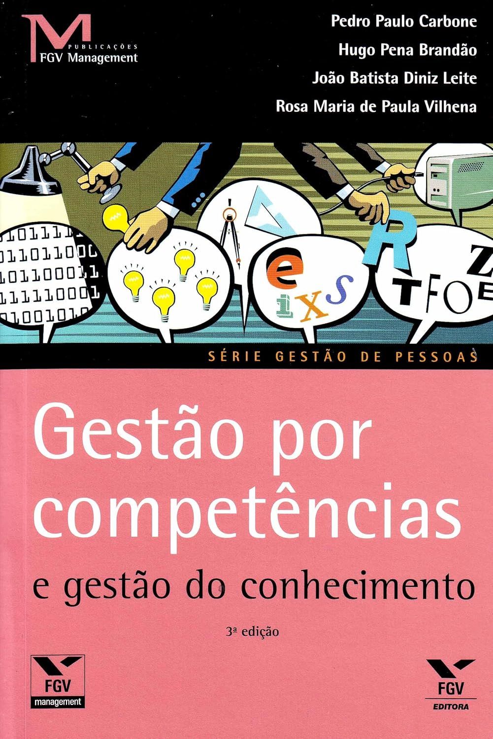 Gestão de desempenho por competências: integrando a gestão por competências, o balanced scorecard e a avaliação 360 graus