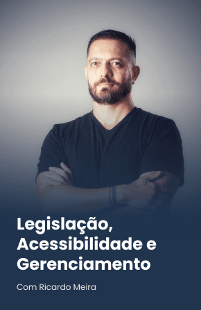 Legislação, Acessibilidade e Gerenciamento