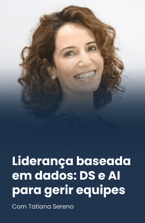 Liderança baseada em dados: DS e AI para gerir equipes