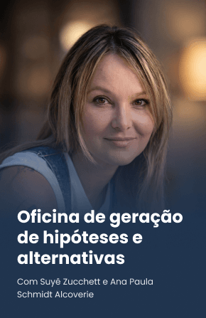 Oficina de geração de hipóteses e alternativas