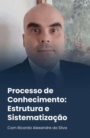 Processo de Conhecimento: Estrutura e Sistematização