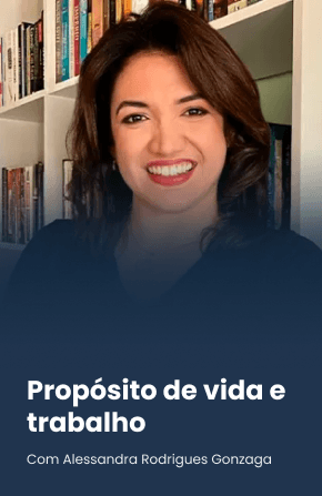Propósito de vida e trabalho