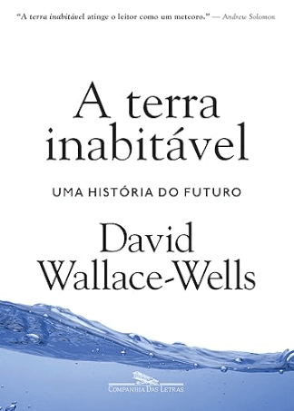 A Terra Inabitável: uma história do futuro