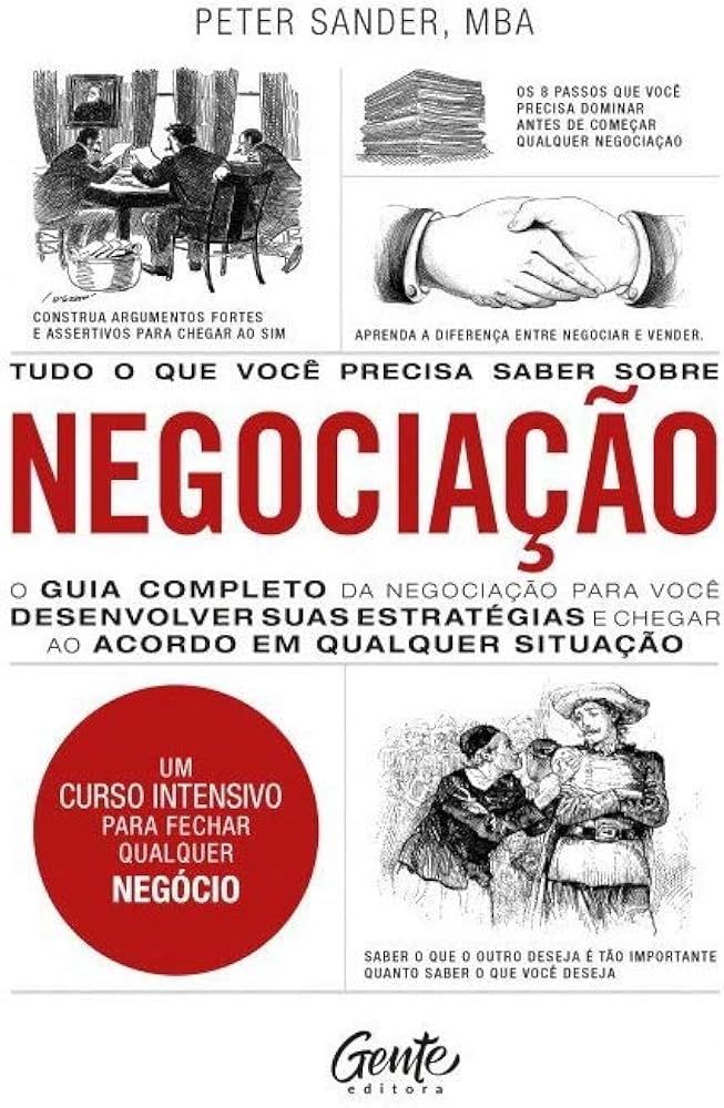 Tudo o que você precisa saber sobre NEGOCIAÇÃO: O guia completo da negociação para você desenvolver estratégias e chegar ao acordo em qualquer situação